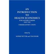 An Introduction to Health Economics for Eastern Europe and the Former Soviet Union