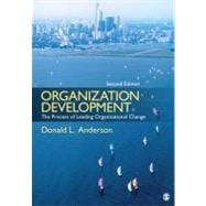 Organization Development : The Process of Leading Organizational Change
