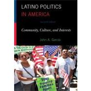 Latino Politics in the United States : Community, Culture, and Interests