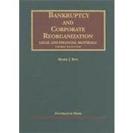 Bankruptcy and Corporate Reorganization