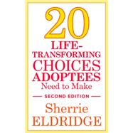 Twenty Life-transforming Choices Adoptees Need to Make