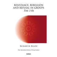 Resistance, Rebellion and Refusal in Group