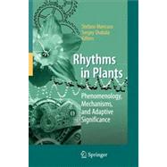Rhythms in Plants: Phenomenology, Mechanisms, and Adaptive Significance