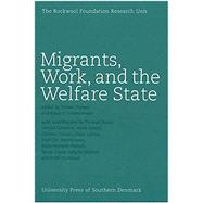 Migrants, Work, And The Welfare State