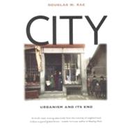 City : Urbanism and Its End
