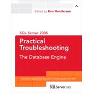 SQL Server 2005 Practical Troubleshooting The Database Engine
