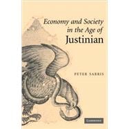 Economy and Society in the Age of Justinian