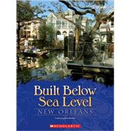 Built Below Sea Level: New Orleans