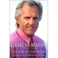 The Way of the Shark; Lessons on Golf, Business, and Life