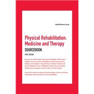 Physical Rehabilitation, Medicine and Therapy Sourcebook