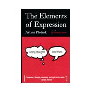 The Elements of Expression: Putting Thoughts into Words
