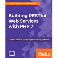Building RESTful Web Services with PHP 7