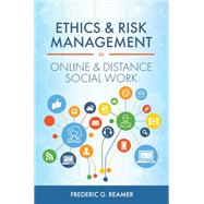 Ethics and Risk Management in Online and Distance Social Work