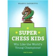 Super Chess Kids Win Like the World's Young Champions