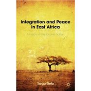 Integration and Peace in East Africa A History of the Oromo Nation
