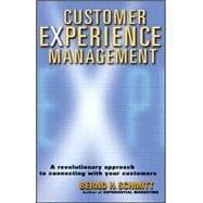 Customer Experience Management A Revolutionary Approach to Connecting with Your Customers
