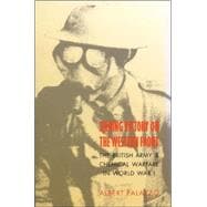 Seeking Victory on the Western Front : The British Army and Chemical Warfare in World War I