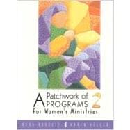 A Patchwork of Programs 2 for Women's Ministries