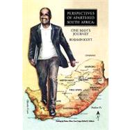 Perspectives of Apartheid South Africa : One Man's Journey