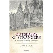 Outsiders and Strangers An Archaeology of Liminality in West Africa