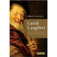 Greek Laughter: A Study of Cultural Psychology from Homer to Early Christianity