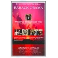 Epic Journey... of Barack Obama : Riveting Commentary Across America: What we thought and Why