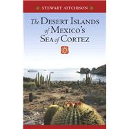 The Desert Islands of Mexico's Sea of Cortez