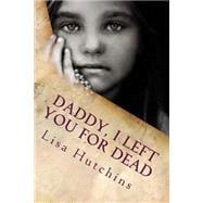 Daddy, I Left You for Dead