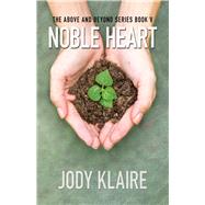Noble Heart The Above and Beyond Series, Book 5