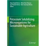 Potassium Solubilizing Microorganisms for Sustainable Agriculture