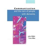Communication and the Care of People With Dementia