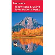 Frommer's<sup>®</sup> Yellowstone and Grand Teton National Parks, 7th Edition