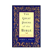 The Great Poems of the Bible; A Reader's Companion with New Translations