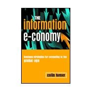 The Information E-Conomy: Business Strategies for Competing in the Global Age
