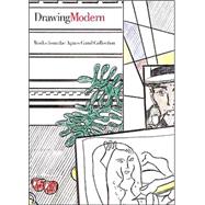 Drawing Modern : Works from the Agnes Gund Collection