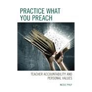 Practice What You Preach Teacher Accountability and Personal Values