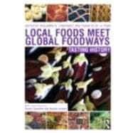 Local Foods Meet Global Foodways: Tasting History