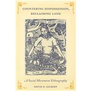 Countering Dispossession, Reclaiming Land
