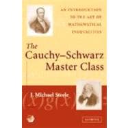 The Cauchy-Schwarz Master Class: An Introduction to the Art of Mathematical Inequalities