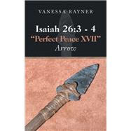 Isaiah 26:3 Û 4 Perfect Peace XVII