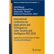 International Conference on Applications and Techniques in Cyber Security and Intelligence Atci 2018