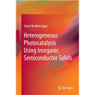 Heterogeneous Photocatalysis Using Inorganic Semiconductor Solids