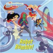 Robot Rumble! (DC Super Hero Girls) book cover, ISBN 9780525577751