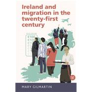 Ireland and migration in the twenty-first century