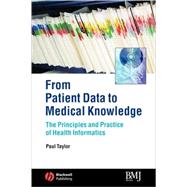 From Patient Data to Medical Knowledge : The Principles and Practice of Health Informatics