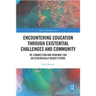Encountering Education through Existential Challenges and Community