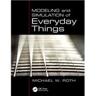 Modeling and Simulation of Everyday Things