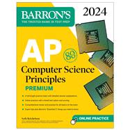 AP Computer Science Principles Premium, 2024:  6 Practice Tests + Comprehensive Review + Online Practice,9781506287751