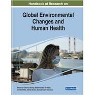 Handbook of Research on Global Environmental Changes and Human Health