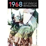 1968 The Rise and Fall of the New American Revolution